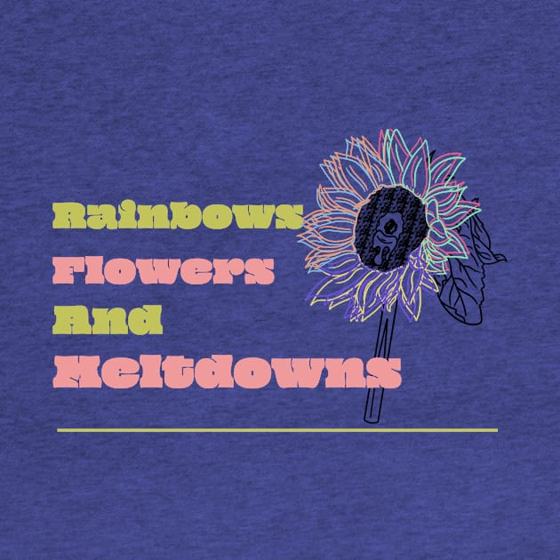 Rainbows, Flowers, and Meltdowns Crying Rainbow Flower by AtypicalFunk